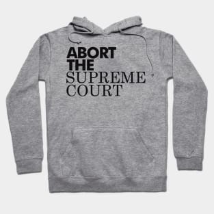 Abort The Supreme Court, Black Hoodie